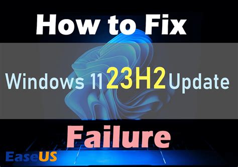 [Solved] Windows 11 23H2 Update Failure | 5 Solutions