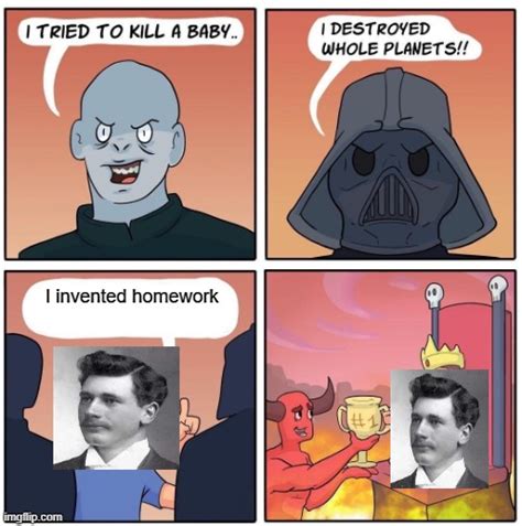 Image result for Who Invented Homework Meme