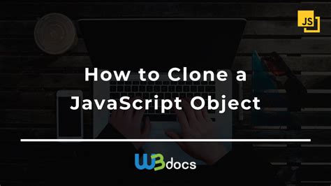 JavaScript Clone Object に対する画像結果