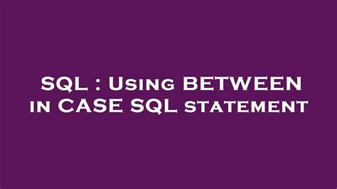 Image result for Between Statement in SQL