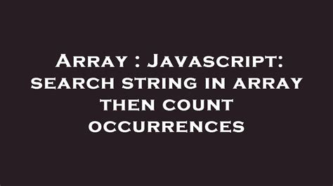 Image result for JavaScript Count Occurrences in Array for Beginner