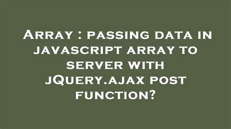 Image result for jQuery.ajax Data Array