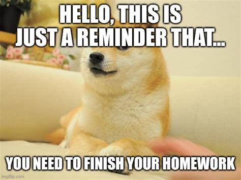 Image result for Homework Reminder Meme