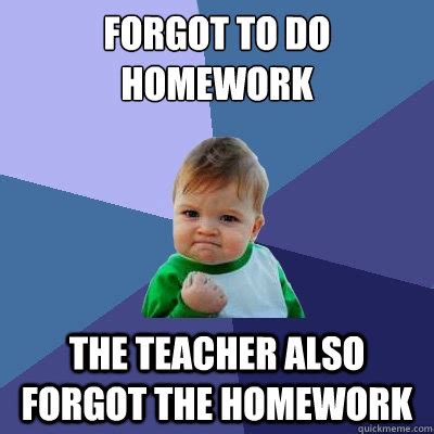 Image result for Forgot Homework Meme