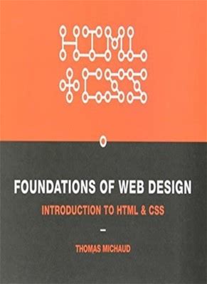 Foundations Of Web Design: Introduction To Html & Css By Thomas