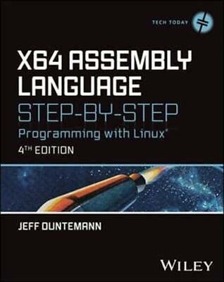 X64 Assembly Language Step-By-Step: Programming With Linux By Jeff