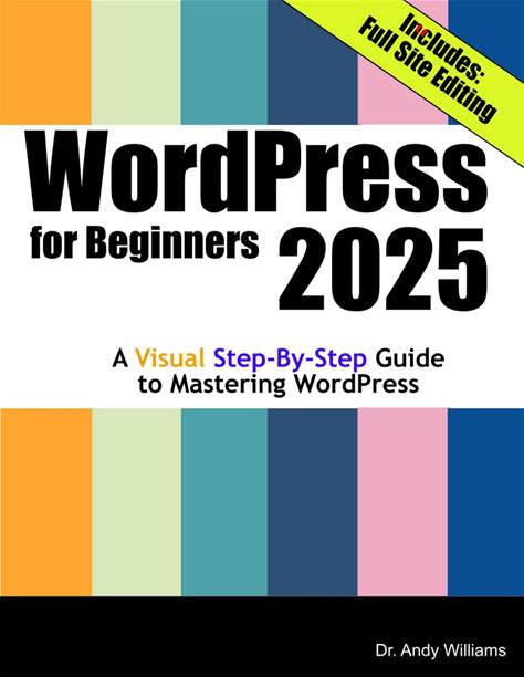 Wordpress For Beginners 2025: A Visual Step-By-Step Guide To Mastering Wordpress (Webmaster Series)