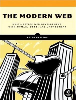 The Modern Web: Multi-Device Web Development With Html5, Css3, And