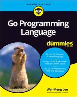 Go Programming Language For Dummies By Wei-Meng Lee: Used