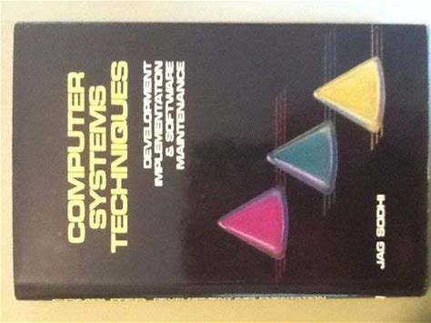 Computer Systems Techniques: Development, Implementation And Software Maintenance