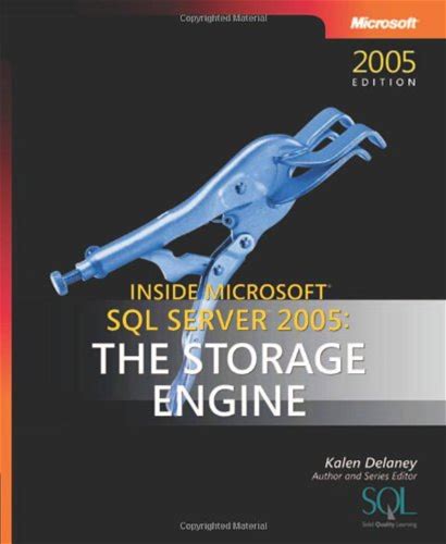 Inside Microsoft SQL Server(TM) 2005: The Storage Engine