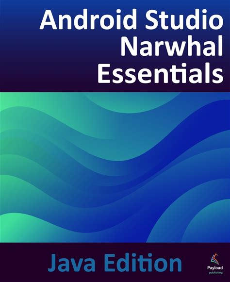 Android Studio Narwhal Essentials - Java Edition - 1st Edition (Ebook Rental)