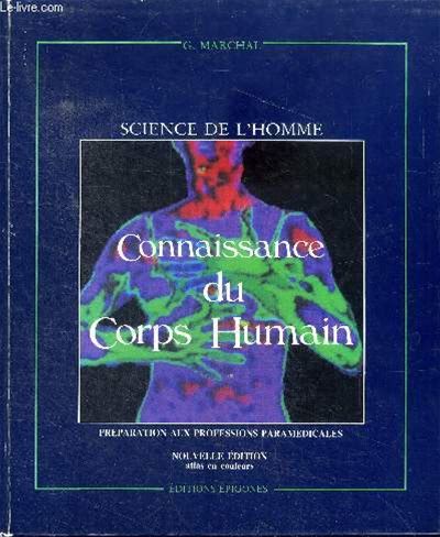 Science De L'homme Connaissance Du Corps Humain Préparation Aux Professions Paramédicales Nouvelle Édition En Couleurs 4È Édition Marchal G. [Near Fi