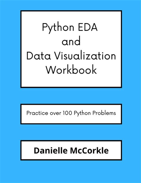 Python EDA And Data Visualization Workbook: Practice Over 100 Python Problems