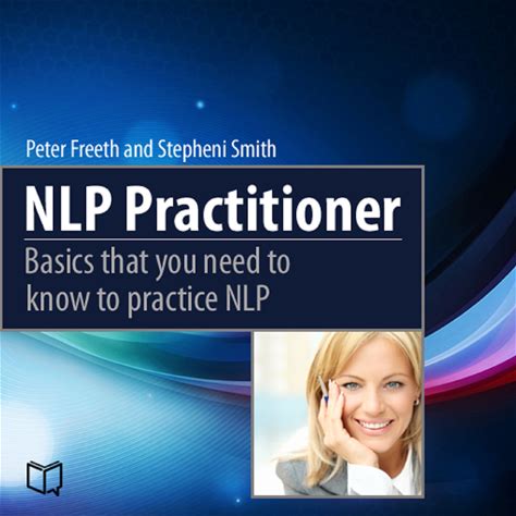 NLP Practitioner: Basics That You Need To Know To Practice NLP - Audiobook By Peter Freeth