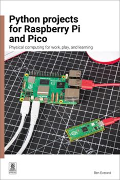 Python Projects For Raspberry Pi And Pico: Physical Computing For Work, Play, And Learning By Everard, Ben By Thriftbooks, Paperback