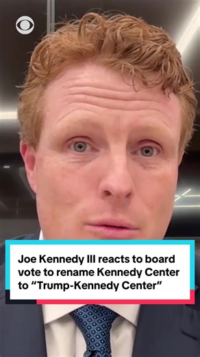 Joe Kennedy III Responds to Trump-Kennedy Center Rename