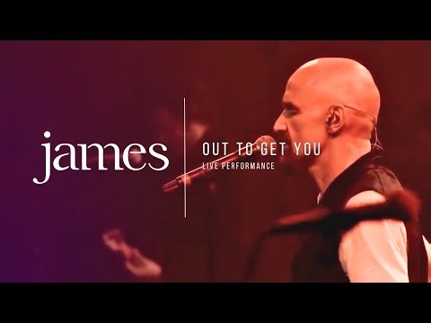 JAMES - Out To Get You (Live in Paris)