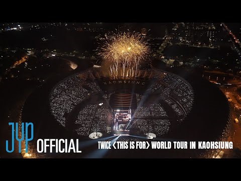 TWICE ＜THIS IS FOR＞ WORLD TOUR IN KAOHSIUNG｜DRONE CAM