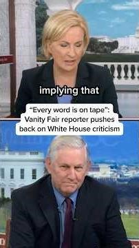 ‘Every word is on tape’: Vanity Fair pushes back on White House criticism