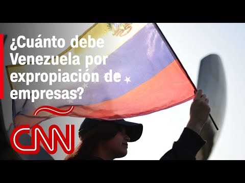 ¿Cuánto debe Venezuela a EE.UU. por expropiación de empresas?