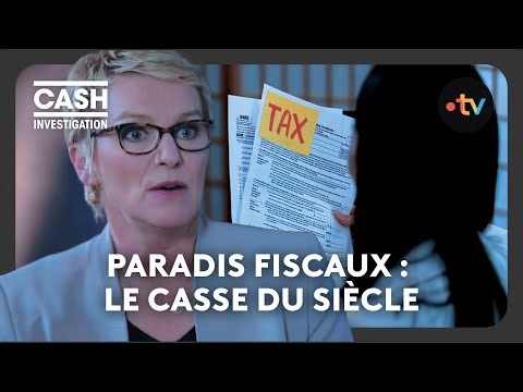 Paradis fiscaux : le casse du siècle - Cash investigation