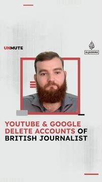 YouTube & Google delete accounts of British journalist