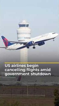 US airlines begin cancelling flights amid government shutdown