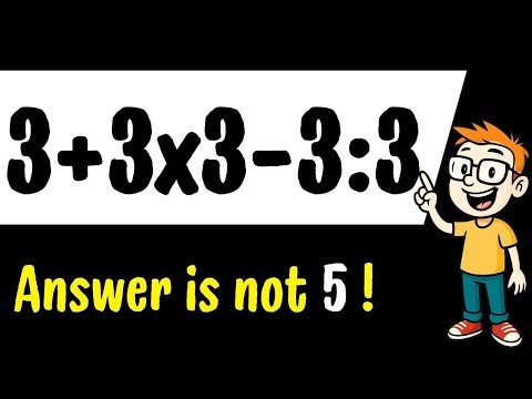 The Trick That Confuses Everyone! 3+3x3-3÷3