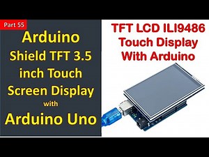 55 Arduino Shield 3.5 inch TFT Touch Screen LCD with Arduino Uno || ILI9486 ||
