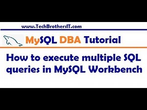 How to run Multiple SQL Queries in MySQL Workbench - MySQL DBA Tutorial