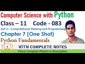 Python Fundamentals| Chapter 7 | Class 11 Computer Science with Python | One Shot | Code - 083