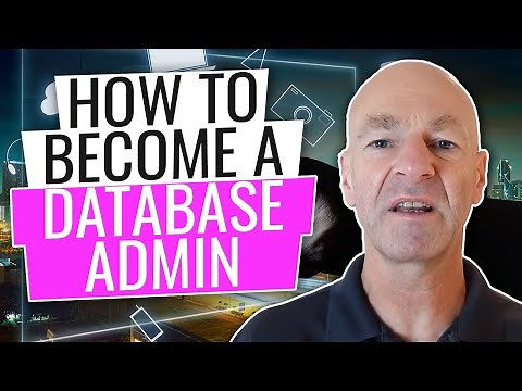 HOW TO BECOME A DATABASE ADMINISTRATOR (DBA)