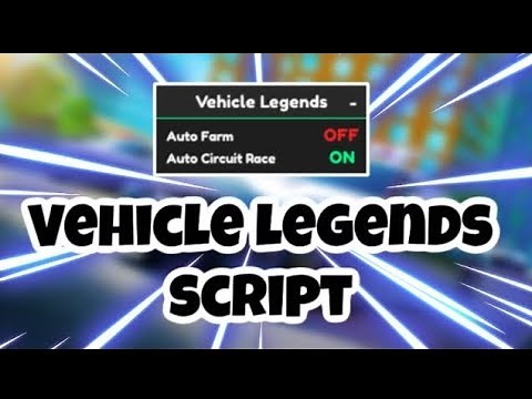 Vehicle Legends Script [Pastebin]