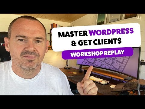 Master WordPress, Get Clients & Create a Profitable Business with Recurring Income (2025 Workshop)