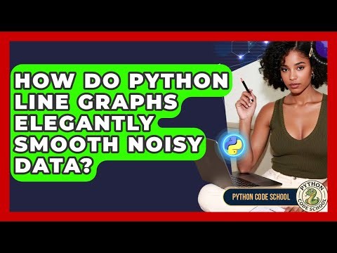 How Do Python Line Graphs Elegantly Smooth Noisy Data? - Python Code School
