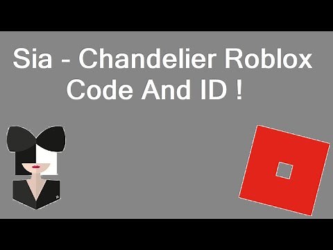 Sia - Chandelier Roblox Code And ID | Chandelier Roblox Code And Id