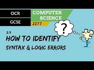 78. OCR GCSE (J277) 2.3 How to identify syntax and logic errors