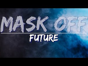 Future - Mask Off (Clean) (Lyrics) - Full Audio, 4k Video