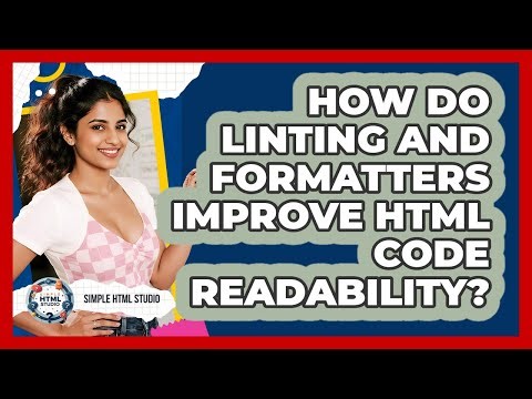How Do Linting And Formatters Improve HTML Code Readability? - Simple HTML Studio