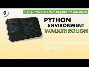Using PI Web API from Beginner to Advanced - Python Environment Walkthrough