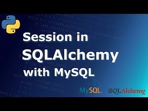 Session in SQLAlchemy | Python | MySQL