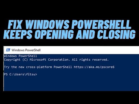 Troubleshooting: Windows PowerShell Keeps Opening And Closing | Fixing Tutorial - PART I