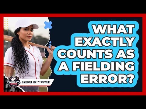 What Exactly Counts as a Fielding Error?