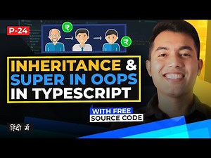 #24: Inheritance in TypeScript in Hindi | Extends & Super Keyword with Real Life Example