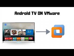 How To : Install android TV on VMware