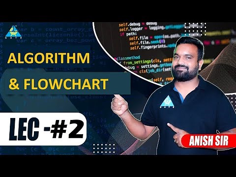 Lect.#02 Algorithm & Flowchart | C Programming || by Anish Sir