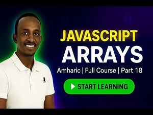 Master JavaScript Arrays in Amharic | Full Course for Beginners