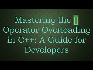Mastering the [] Operator Overloading in C+ + : A Guide for Developers