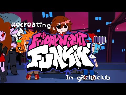 Recreating Friday Night Funkin in Gacha Club | xKochanx | FNF | GCV